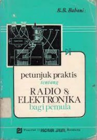 PETUNJUK PRAKTIS TENTANG RADIO DAN ELEKTRONIKA BAGI PEMULA