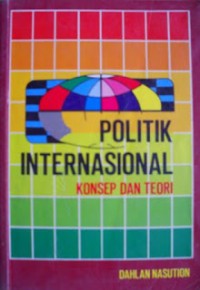 POLITIK INTERNASIONAL KONSEP DAN TEORI