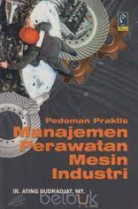 PEDOMAN MANJEMEN PERAWATAN MESIN INDUSTRI