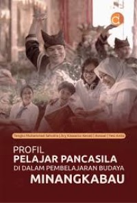 PROFIL PELAJAR PANCASILA DI DALAM PEMBELJARAN BUDAYA MINANGKABAU