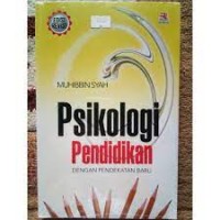 PSIKOLOGI PENDIDIKAN DENGAN PENDEKATAN BARU