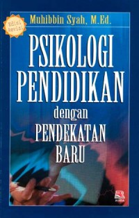 PSIKOLOGI PENDIDKAN DENGAN PENDEKATAN BARU