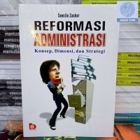 REFORMASI ADMINISTRASI KONSEP DIMENSI DAN STRATEGI