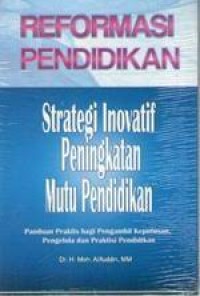 REFORMASI PENDIDKAN strategi inovatif peningkatan mutu  pendidikan