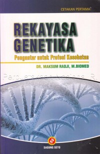 REKAYASA GENETIKA PENGANTAR UNTUK PROFESI KESEHATAN