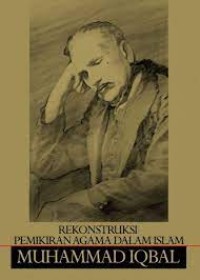 REKONSTRUKSI PEMIKIRAN AGAMA ISLAM MUHAMMAD IQBAL