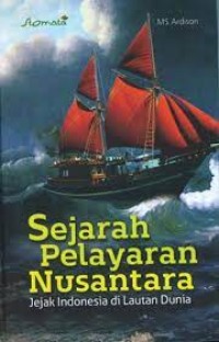 SEJARAH PELAYARAN NUSANTARA JEJAK INDONESIA DI LAUT DUNIA