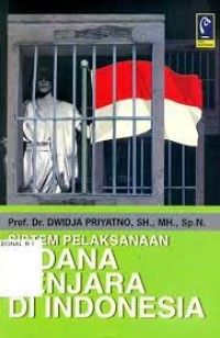 SISTEM PELAKSANAAN PIDANA PENJARA DI INDONESIA