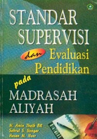 STANDAR SUPERVISI DAN EVALUAI PENDIDIKAN PADA MADRASAH ALIYAH