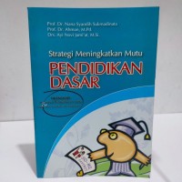 STRATEGI MENINGKATAKAN MUTU PENDIDIKAN DASAR