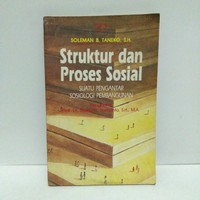 STRUKTUR DAN PROSES SOSIOAL suatu pengantar sosiologi pembangunan