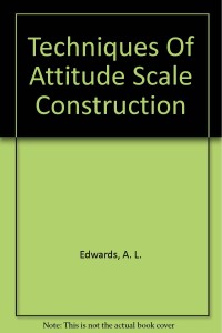 TECHNIQUES OF ATTITUDE SCALE CONSTRUCTION