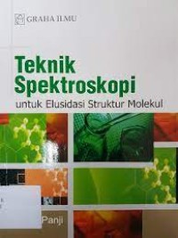 TEKNIK SPEK TROSKOPI UNTUK ELUSIDASI STRUKTUR MOLEKUL