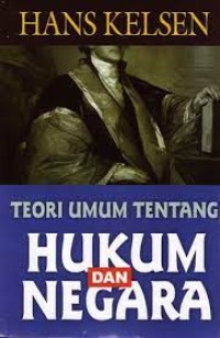 TEORI UMUM TENTANG HUKUM DAN NEGARA