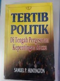 TERTIB POLITIK ditengah pergeseran kepentingan massa