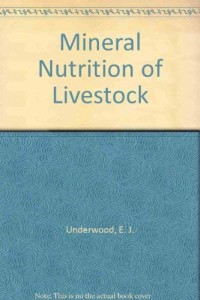 THE MINERAL NUTRITION OF LIVESTOCK