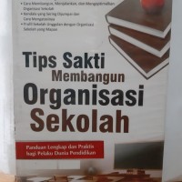 TIPS SAKTI MEMBANGUN ORGANISASI SEKOLAH