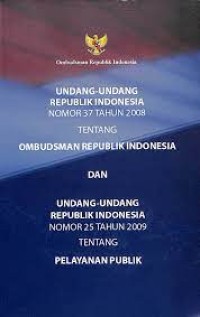 UNDANG-UNDANG OMBUDISMAN REPUBLIK INDONESIA UUD NO.37/2008