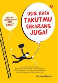 USIR RASA TAKUTMU SEKARANG JUGA