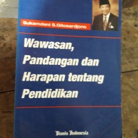 WAWASAN , PANDANGAN DAN HARAPAN TENTANG PENDIDIKAN