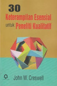 Image of 30 KETERAMPILAN ESENSIAL UNTUK PENELITI KUALITATIF