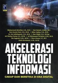 Image of AKSELERASI TEKNOLOGI INFORMASI CAKAP DAN BERETIKA DI ERA DIGITAL