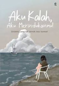 Image of AKU KALAH AKU MERINDUKANMU UNTUKMU UANG TAK PERNAH MAU KEMBALI