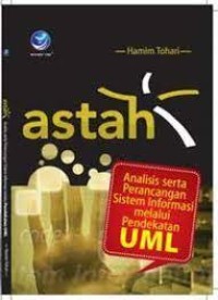 Image of ASTAH ANALISIS SERTA PERANCANGAN SISTEM MELALUI PENDEKTAN UML