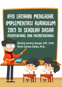Image of AYO LATIHAN MENGAJAR IMPLEMENTASI KURIKULUM 2013  DI SEKOLAH DASAR