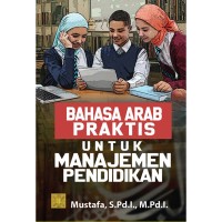 Image of BAHASA ARAB PRAKTIS UNTUK MANAJEMEN PENDIDIKAN