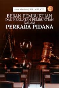 Image of BEBAN PEMBUKTIAN DAN KEKUATAN PEMBUKTIAN DALAM PERKARA PIDANA