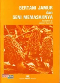 BERTANI JAMUR DAN SENI MEMASAKNYA