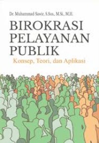 Image of BIROKRASI PELAYANAN PUBLIK KONSEP TEORI DAN APLIKASI