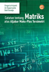 Image of CATATAN TENTANG MATRIKS ATAS ALJABAR MAKS PLUS TERSIMETRI