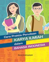 Image of Cara Praktis Penulisan Karya Ilmiah dalam Bahasa Indonesia