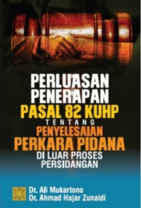Image of PERLUASAN PENERAPAN PASAL 28 KUHP TENTANG PENYELESAIAN PERKARA PIDANA DI LUAR PROSES PERSIDANGAN
