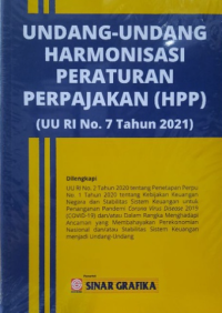Image of UNDANG-UNDANG HARMONISASI PERATURAN PERPAJAKAN (HPP): UU RI No.7 Tahun 2021