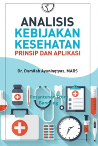 Image of ANALISIS KEBIJAKAN KESEHATAN: Prinsip dan Aplikasi