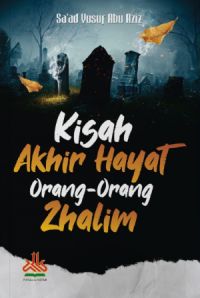 Image of KISAH AKHIR HAYAT ORANG-ORANG ZHALIM