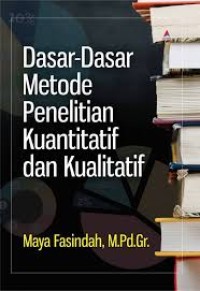 Image of DASAR DASAR METODE PENELITIAN KUANTITATIF DAN KUALITATIF