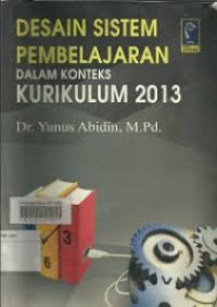 Image of DESAIN SISTEM PEMBELAJARAN DALAM KONTEKS KURIKULUM 2013