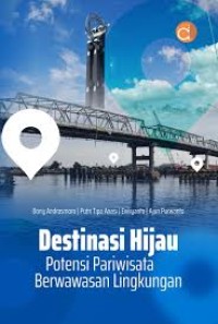 Image of DESTINASI HIJAU POTENSI PARIWISATA BERWAWASAN LINGKUNGAN
