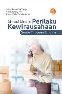 Image of DIMENSI DIMENSI PERILAKU KEWIRAUSAHAAN SUATU TINJAUAN EMPIRIS