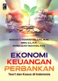 Image of EKONOMI KEUANGAN PERBANKAN TEORI DAN KASUS DI INDONESIA