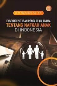 Image of EKSEKUSI PUTUSAN PENGADILAN AGAMA TENTANG NAFKAH ANAK DI INDONESIA