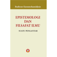 Image of EPISTEMOLOGI DAN FILSAFAT ILMU SUATU PENGANTAR