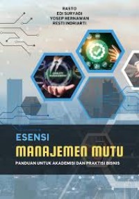 Image of ESENSI MANAJEMEN MUTU PANDUAN UNTUK AKADEMISI DAN PRAKTISI BISNIS