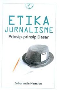 Image of ETIKA JURNALISME PRINSIP PRINSIP DASAR