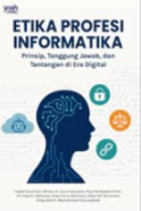 Image of ETIKA PROFESI INFORMATIKA PRINSIP TANGGUNG JAWAB DAN TANTANGAN DI ERA DIGITAL