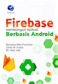 Image of FIRE BASE MEMBANGUN APLIKASI BERBASIS ANDROID